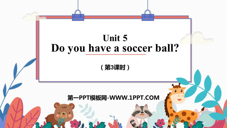 《Do you have a soccer ball?》PPT课件(第3课时)