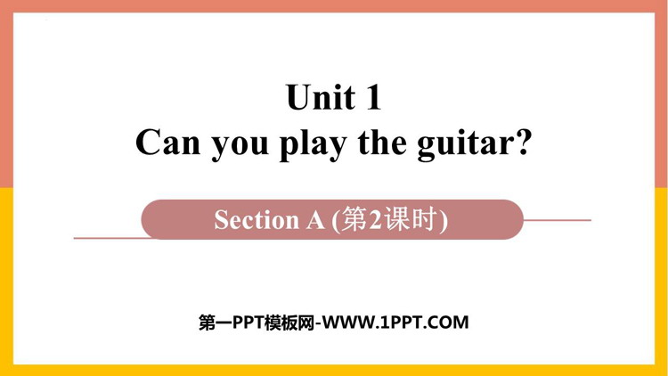 《Can you play the guitar?》Section A PPT下载(第2课时)