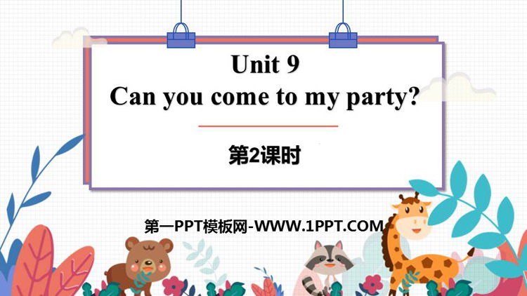 《Can you come to my party?》PPT下载(第2课时)