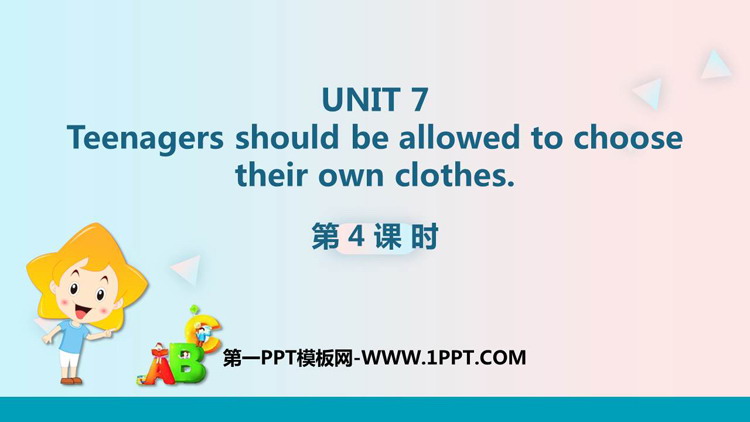 《Teenagers should be allowed to choose their own clothes》PPT课件(第4课时)
