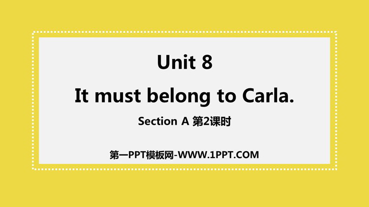 《It must belong to Carla》SectionA PPT下载(第2课时)