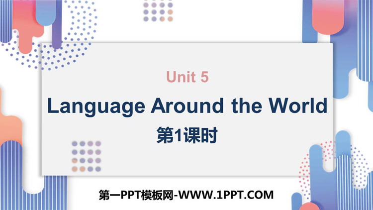 《Languages Around The World》PPT课件(第1课时)
