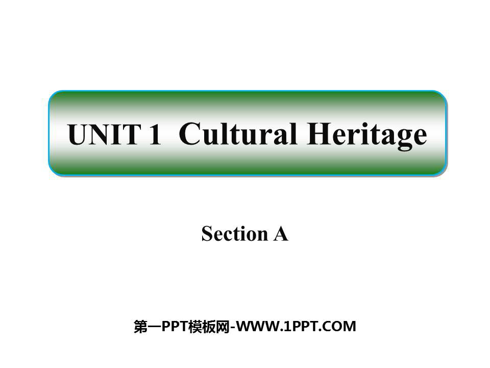 《Cultural Heritage》Section A PPT下载