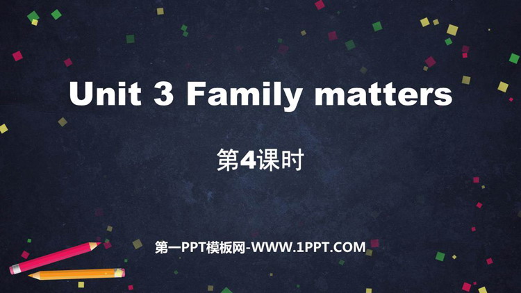 《Family matters》PPT课件(第4课时)