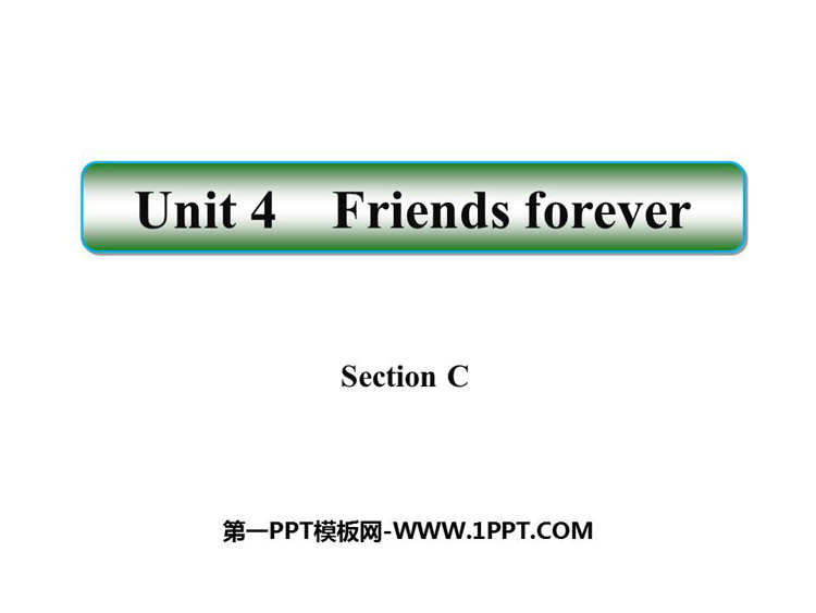 《Friends forever》SectionC PPT下载
