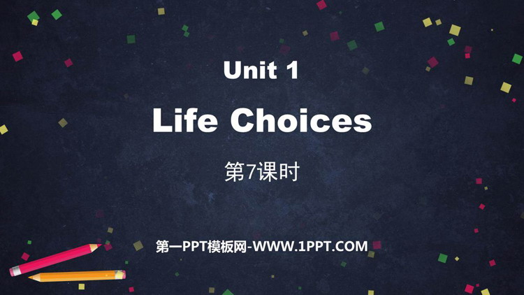 《Life Choices》PPT课件(第7课时)