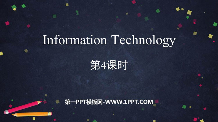 《Information Technology》PPT下载(第4课时)