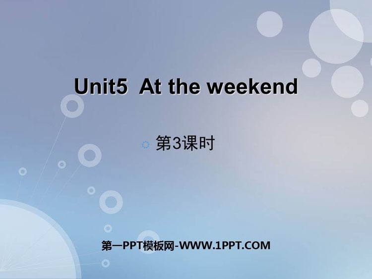 《At the weekend》PPT教学课件(第3课时)