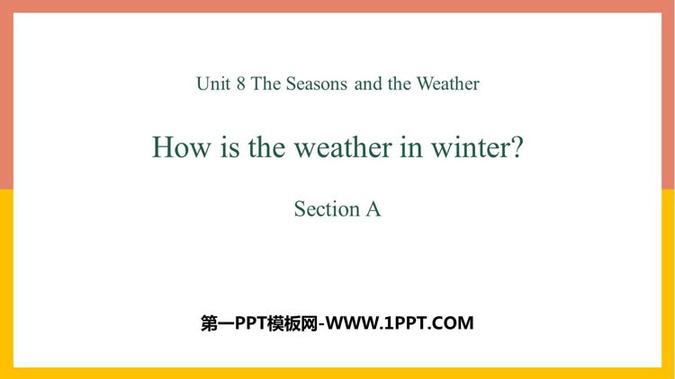 《How is the weather in winter?》SectionA PPT课件