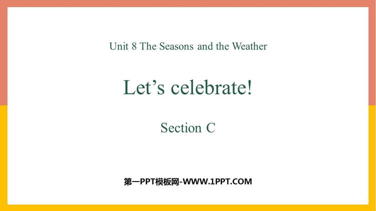 《Let\s celebrate》SectionC PPT课件
