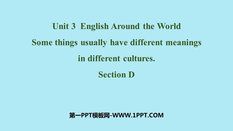 《Some things usually have different meanings in different cultures》SectionD PPT课件