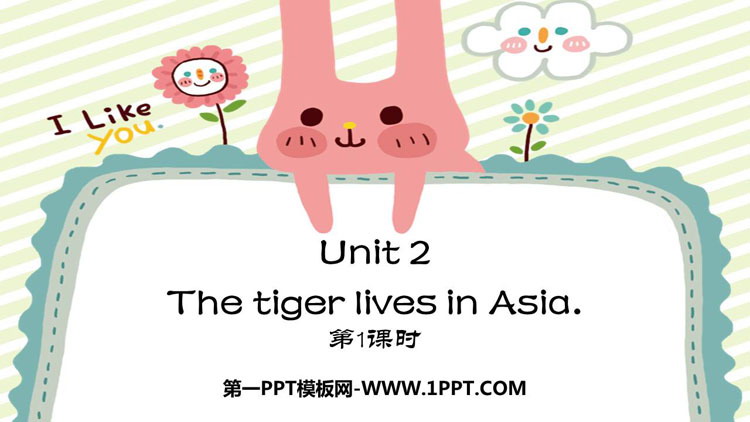 《The tiger lives in Asia》PPT免费课件(第1课时)