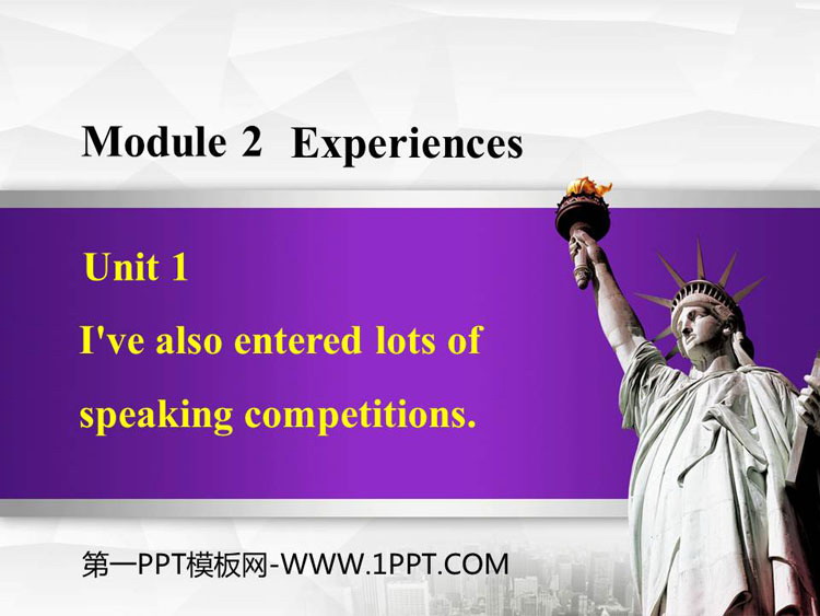 《I\ve also entered lots of speaking competitions》Experiences PPT课件下载