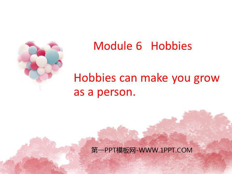 《Hobbies can make you grow as a person》Hobbies PPT免费课件