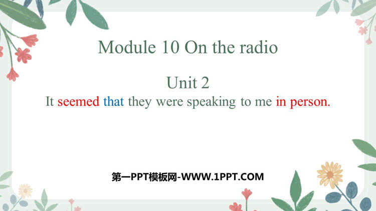 《It seemed that they were speaking to me in person》On the radio PPT优质课件