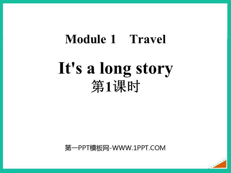 《It\s a long story》Travel PPT课件(第1课时)