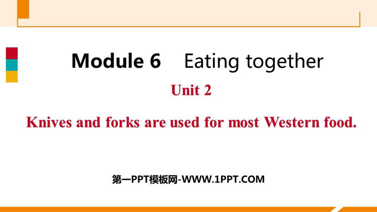 《Knives and forks are used for most Western food》Eating together PPT免费课件