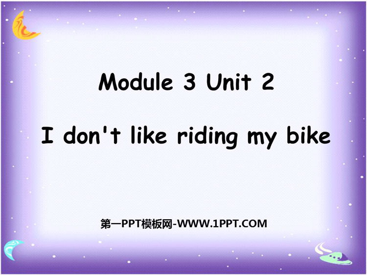 《I don\t like riding my bike》PPT课件下载