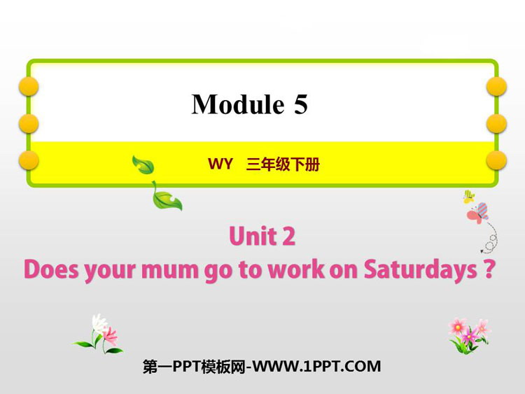 《Does your mum go to work on Saturdays?》PPT免费课件