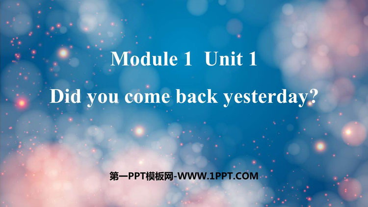《Did you come back yesterday?》PPT免费课件