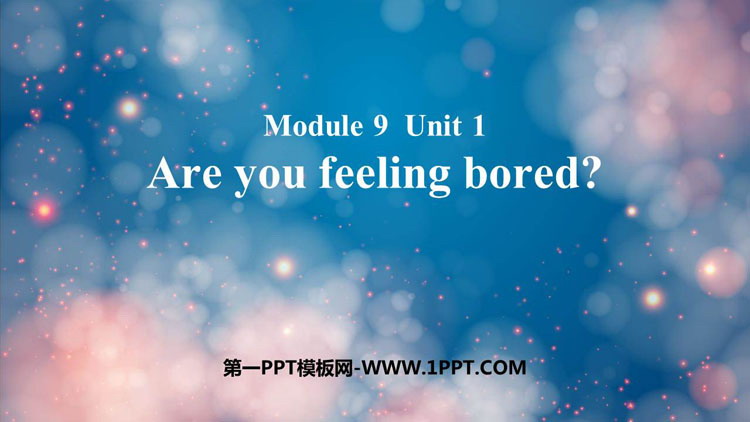 《Are you feeling bored?》PPT优质课件