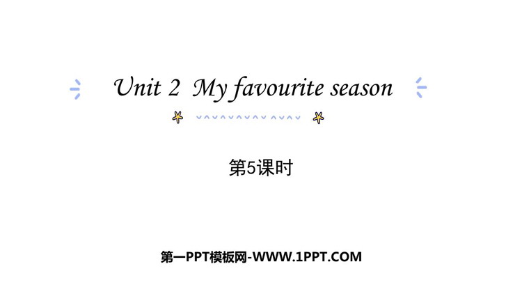 《My favourite season》PPT下载(第5课时)