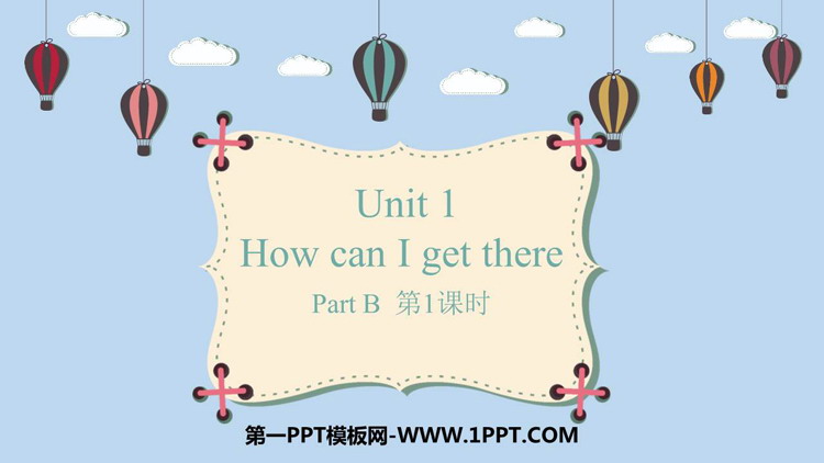 《How can I get there?》PartB PPT教学课件(第1课时)