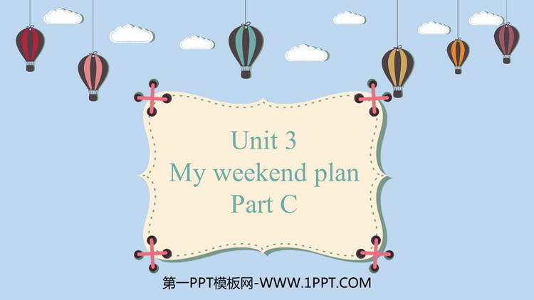 《My weekend plan》PartC PPT教学课件