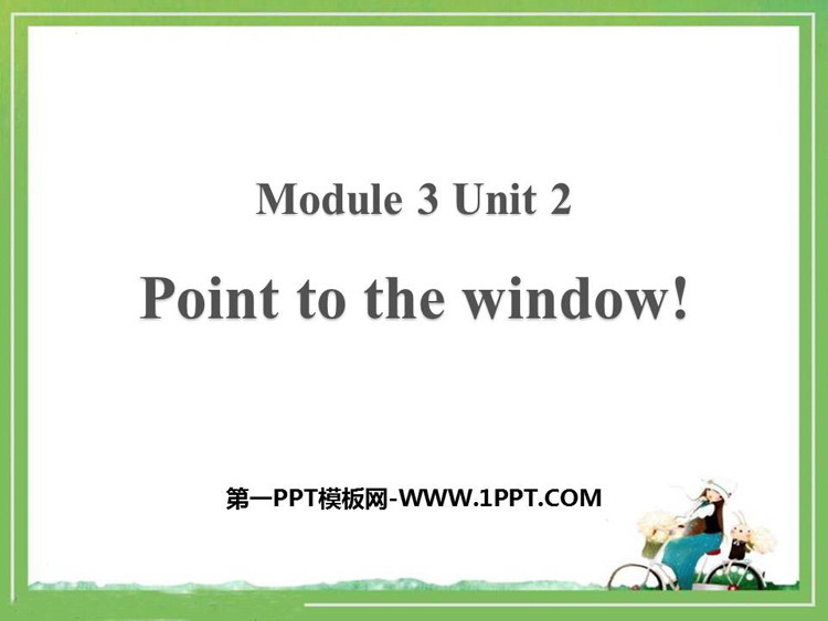《Point to the window!》PPT课件下载