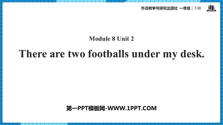 《There are two footballs under my desk》PPT免费课件