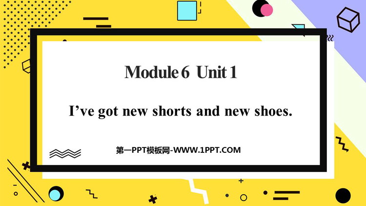 《I\ve got new shorts and new shoes》PPT免费下载
