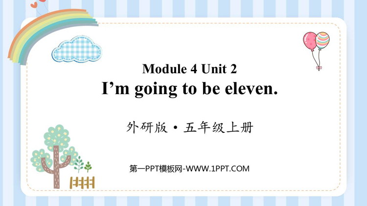 《I\m going to be eleven》PPT课件下载