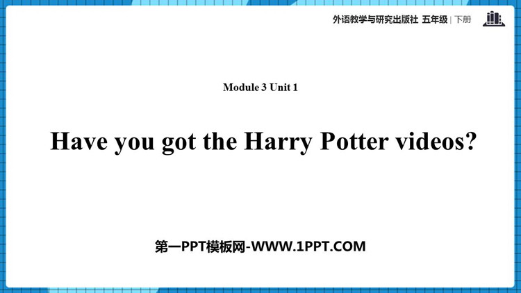 《Have you got the Harry Potter videos?》PPT课件下载