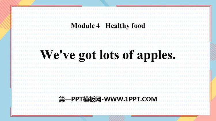 《We\ve got lots of apples》PPT优秀课件