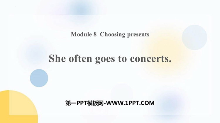 《She often goes to concerts》PPT免费下载