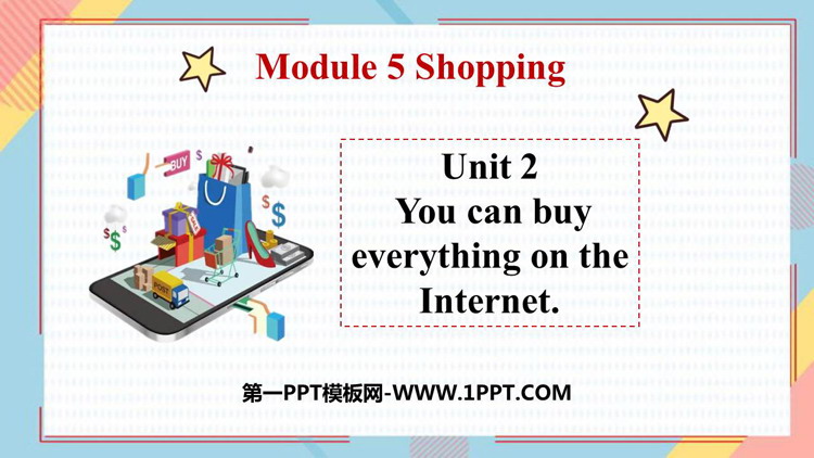 《You can buy everything on the Internet》Shopping PPT优质课件