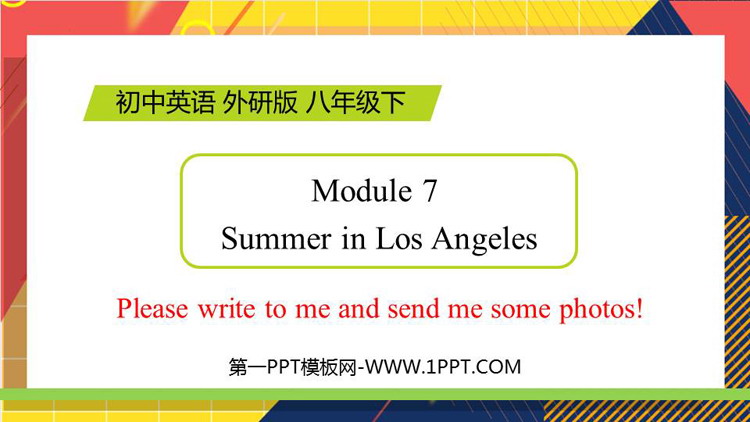 《Please write to me and send me some photos!》Summer in Los Angeles PPT精品课件