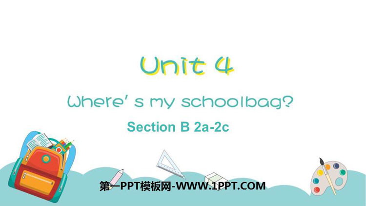 《Where\s my schoolbag?》SectionB PPT教学课件(第2课时)