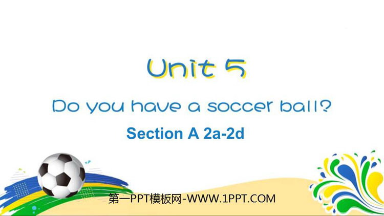 《Do you have a soccer ball?》SectionA PPT课件(第2课时)