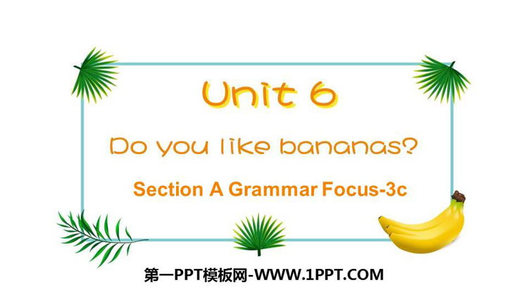 《Do you like bananas?》SectionA PPT下载(第3课时)