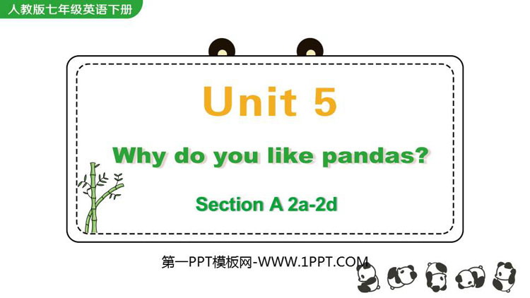 《Why do you like pandas?》SectionA PPT教学课件(第2课时)