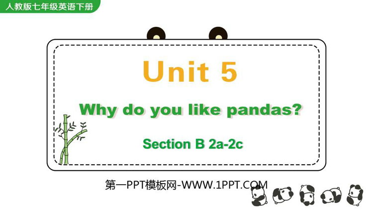 《Why do you like pandas?》SectionB PPT教学课件(第2课时)