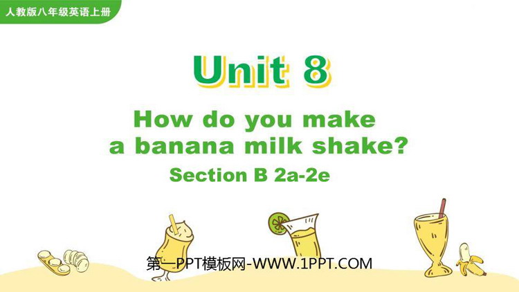 《How do you make a banana milk shake?》SectionB PPT教学课件(第2课时)