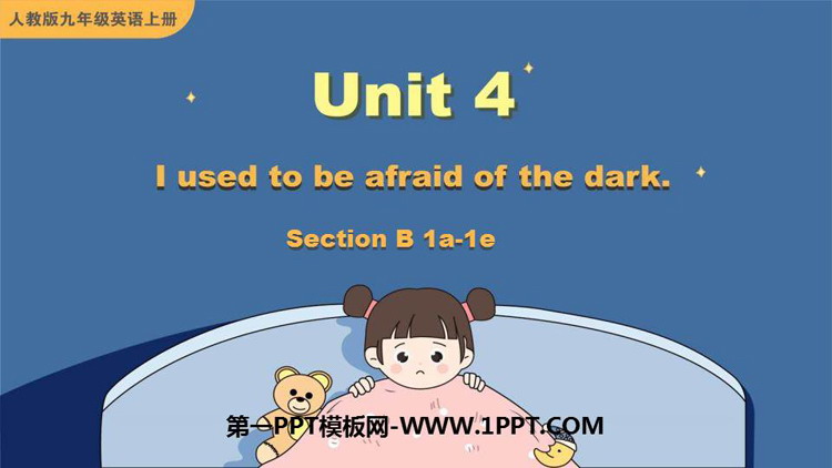 《I used to be afraid of the dark》SectionB PPT教学课件(第1课时)