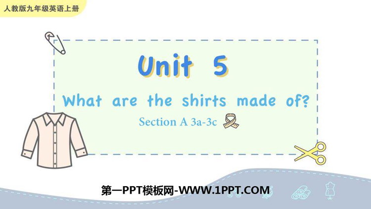 《What are the shirts made of?》SectionA PPT教学课件(第2课时)