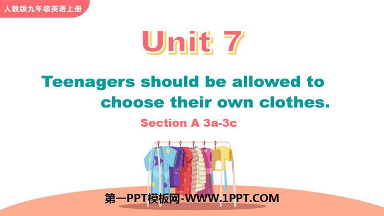 《Teenagers should be allowed to choose their own clothes》SectionA PPT教学课件(第2课时)