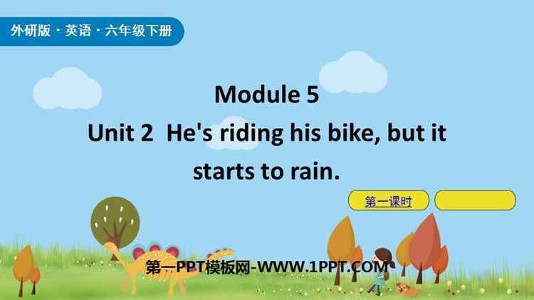 《He\s riding his bikebut it\s starting to rain》PPT课件(第1课时)