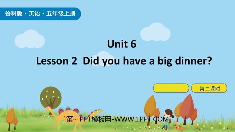 《Did you have a big dinner》Spring Festival PPT下载(第2课时)