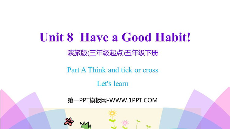 《Have A Good Habit》PPT教学课件(第1课时)