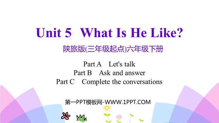 《What Is He Like?》PPT教学课件(第2课时)